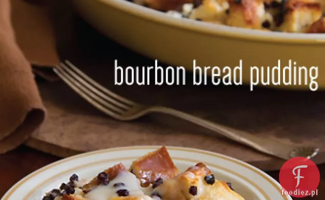 Bourbon Bread Pudding: zakończenie mojej praktyki Dziękczynienia